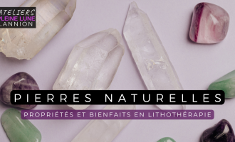 Atelier Pierres Naturelles: Propriétés et bienfaits en lithothérapie 